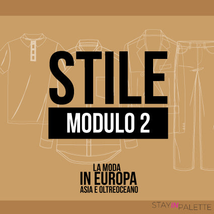 PERCORSO DI STILE - Modulo 2 Anversa / Tokyo: Le correnti stilistiche in Europa, Asia e Oltreoceano